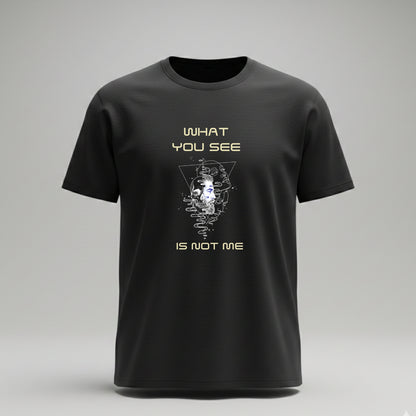 What You See Is Not Me Men’s Statement T-Shirt | Artisianaura