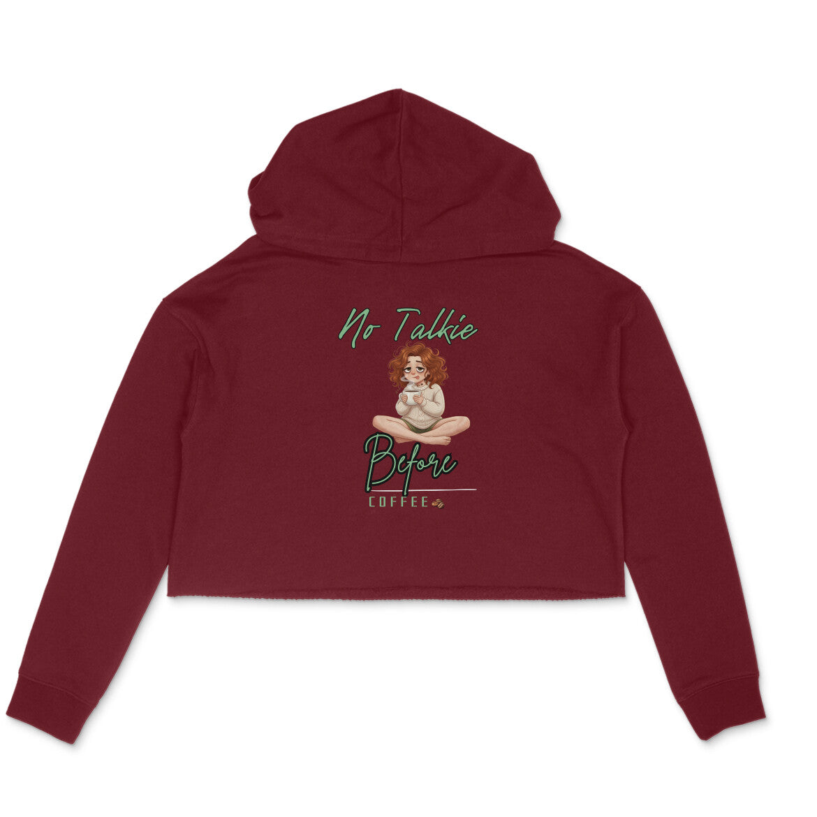 Women’s cropped hoodie with No Talkie Before Coffee text graphic – front view Maroon variant