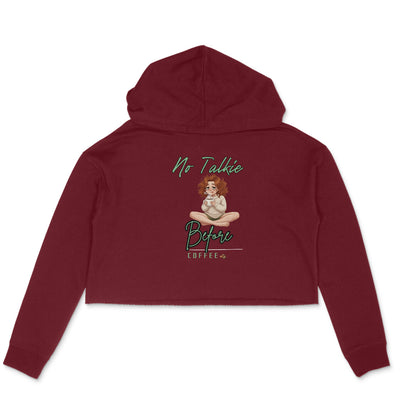 Women’s cropped hoodie with No Talkie Before Coffee text graphic – front view Maroon variant
